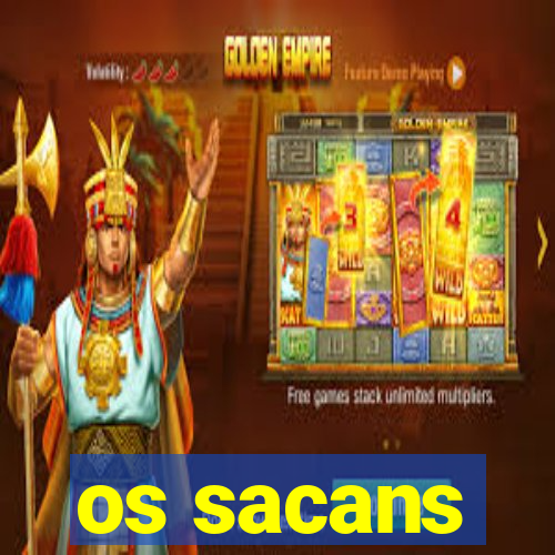 os sacans